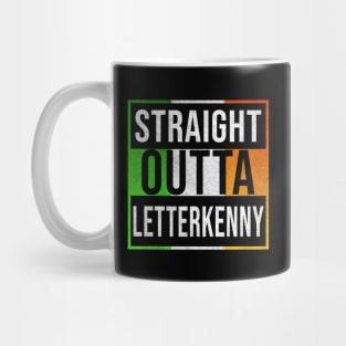 Straight Outta Letterkenny - Gift for Irish, Irishmen , Irishwomen,paddy, From Letterkenny in Ireland Irish Mug